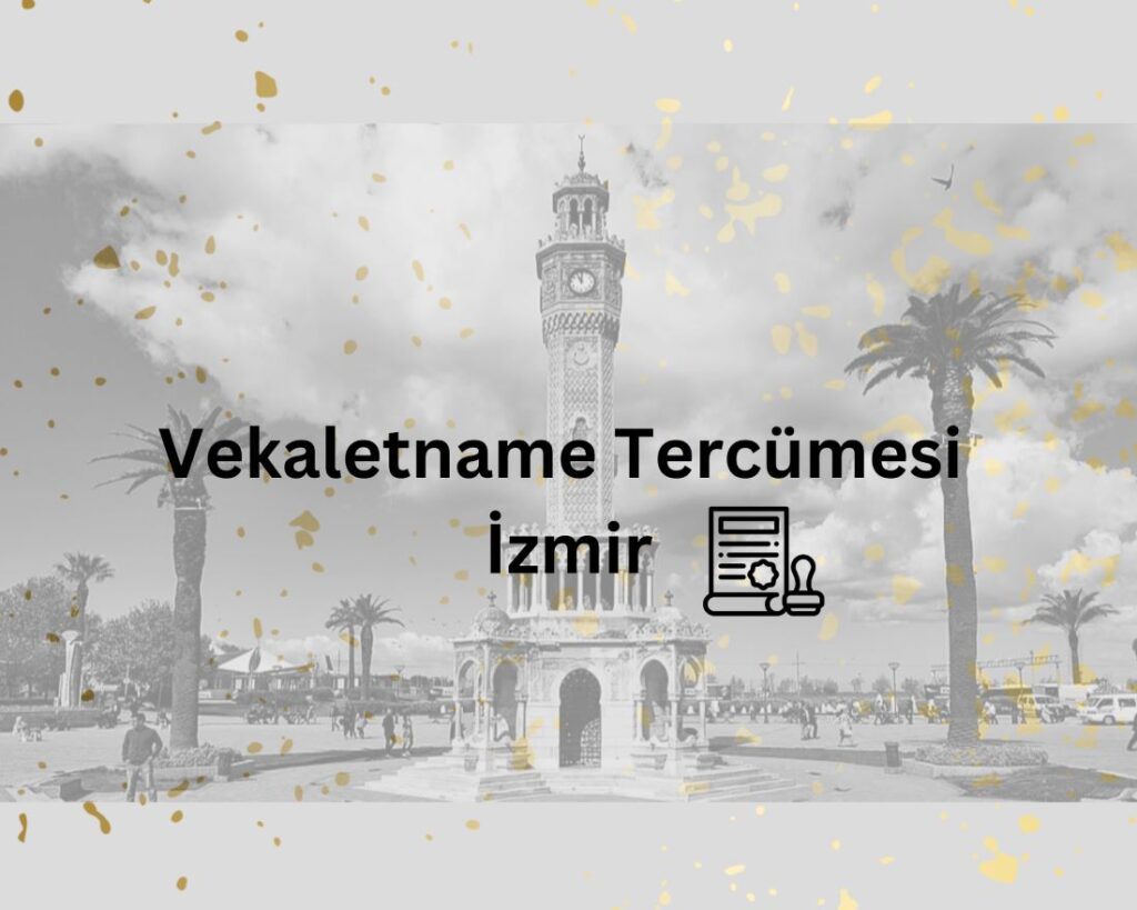 Vekaletname Tercümesi İzmir