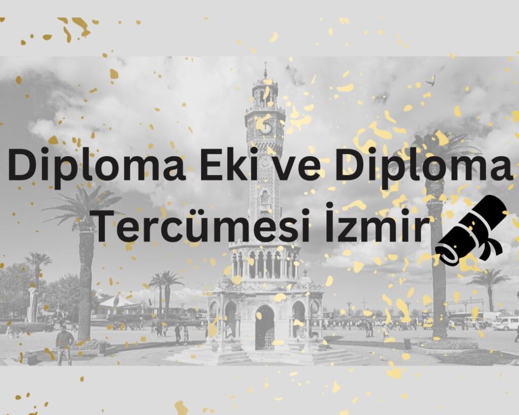 Diploma Eki ve Diploma Tercümesi İzmir